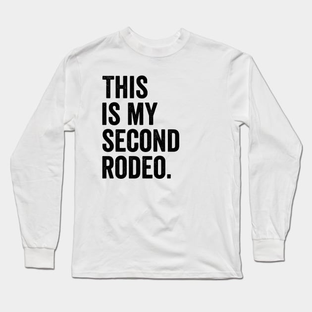 This is My Second Rodeo Long Sleeve T-Shirt by jorinde winter designs